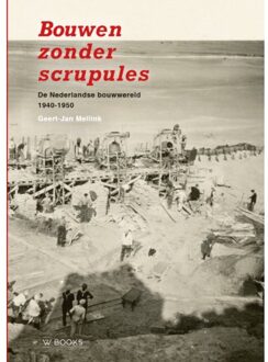 Bouwen Zonder Scrupules - Geert-Jan Mellink