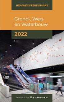 Bouwkostenkompas Grond-, Weg En Waterbouw 2022 - Bouwkostenkompas - Arno Vonk
