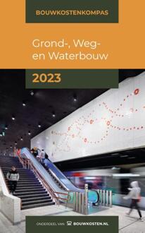 Bouwkostenkompas Grond-, Weg En Waterbouw / 2023 - Bouwkostenkompas - Arno Vonk