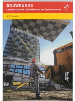 Bouwkunde BVE / constructieleer utiliteitsbouw en vernieuwbouw + CD-ROM - Boek A.P.J. Korsten (9001150012)
