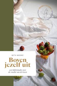 Boven Jezelf Uit - Beth Moore Bijbelstudies - Beth Moore