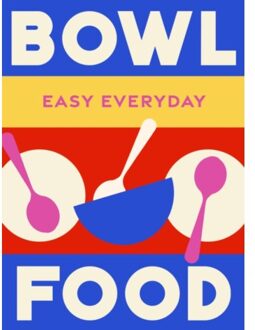 Bowl Food - Easy Everyday - Murdoch Books Test Kitchen