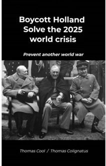 Boycott Holland & Solve The 2025 World Crisis - Thomas Cool / Thomas Colignatus