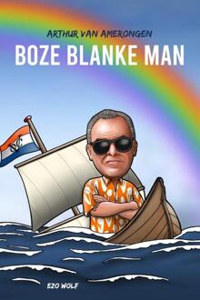 Boze Blanke Man - Arthur van Amerongen