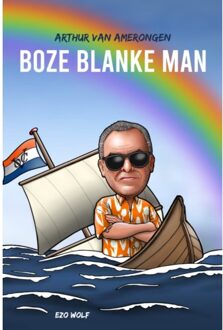 Boze Blanke Man - Arthur van Amerongen