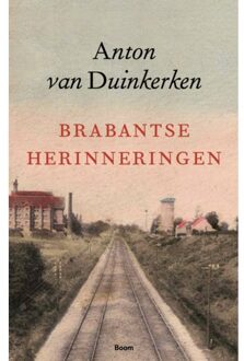 Brabantse Herinneringen - Anton van Duinkerken