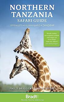 Bradt Travel Guides Northern Tanzania Safari Guide (5th Ed) - Philip Briggs