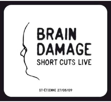 Brain Damage - Short Cuts Live