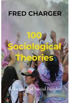 Brave New Books 100 Sociological Theories - Fred Charger