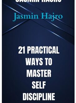 Brave New Books 21 Practical Ways To Master Self Discipline - Jasmin Hajro
