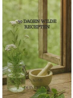 Brave New Books 30 Dagen Wilde Recepten - Naomi Duinkerken
