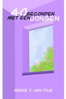 Brave New Books 40 Seconden Met - Mieke Y. van Dijk