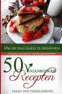 Brave New Books 50 Veganistische recepten om de dag goed te beginnen - (ISBN:9789402160840)