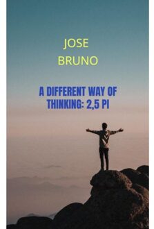 Brave New Books A Different Way Of Thinking: 2,5 Pi - Jose Bruno
