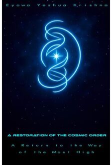 Brave New Books A Restoration Of The Cosmic Order - Eyowa Yeshua Krishna