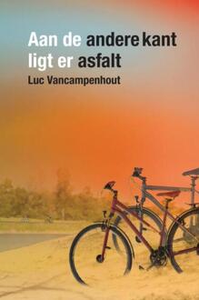 Brave New Books Aan De Andere Kant Ligt Er Asfalt - Luc Vancampenhout