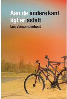 Brave New Books Aan De Andere Kant Ligt Er Asfalt - Luc Vancampenhout