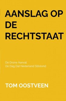 Brave New Books Aanslag op de Rechtstaat - Tom Oostveen - ebook