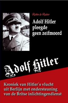 Brave New Books Adolf Hitler pleegde geen zelfmoord - eBook Robin De Ruiter (9402175105)