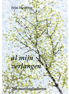 Brave New Books Al Mijn Verlangen - Frits Heijting