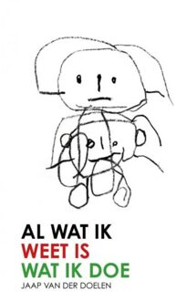 Brave New Books Al Wat Ik Weet Is Wat Ik Doe - Jaap Van der Doelen