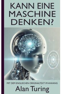 Brave New Books Alan Turing: Kann Eine Maschine Denken? (Mit Dem Englischen Originaltext Im Anhang) - Alan Turing