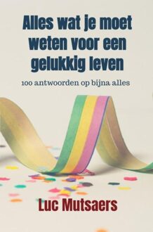 Brave New Books Alles wat je moet weten voor een gelukkig leven - Luc Mutsaers - ebook