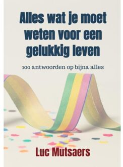 Brave New Books Alles Wat Je Moet Weten Voor Een Gelukkig Leven - Luc Mutsaers