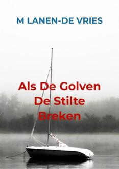 Brave New Books Als De Golven De Stilte Breken - M Lanen-de Vries