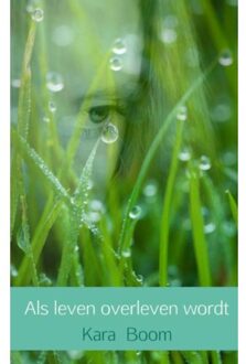 Brave New Books Als leven overleven wordt - Boek Kara Boom (9402157018)