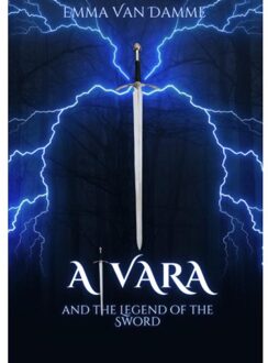 Brave New Books Alvara And The Legend Of The Sword - Emma Van Damme