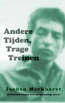 Brave New Books Andere Tijden, Trage Treinen - Boek Jochen Markhorst (9402169016)