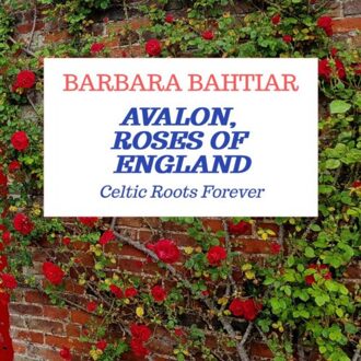 Brave New Books Avalon, Roses Of England - Barbara Bahtiar