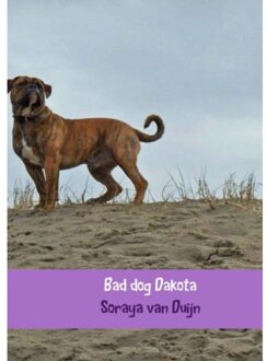 Brave New Books Bad dog Dakota - (ISBN:9789402180671)