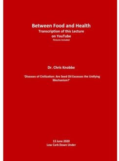 Brave New Books Between Food And Health - Dr. Chris Knobbe