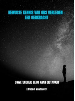 Brave New Books Bewuste Kennis Van Ons Verleden - Een Oerkracht - Edmond Vanderelst