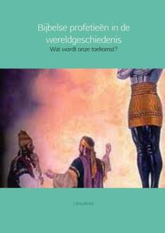 Brave New Books Bijbelse profetieen in de wereldgeschiedenis