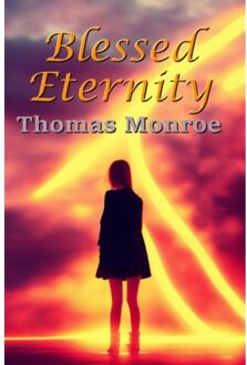 Brave New Books Blessed Eternity - Thomas Monroe