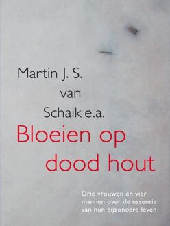 Brave New Books Bloeien op dood hout - Martin J. S. van Schaik - ebook