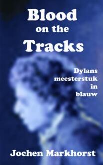 Brave New Books Blood On The Tracks - (ISBN:9789402179682)