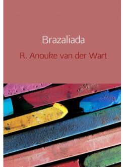 Brave New Books Brazaliada - Boek R. Anouke Van der Wart (9402169814)