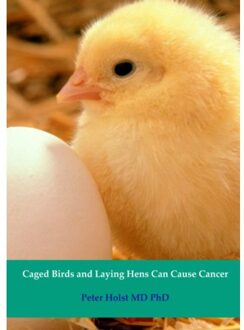 Brave New Books Caged birds and laying Hens can cause cancer
