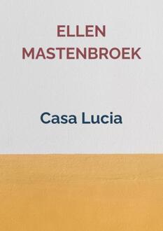 Brave New Books Casa Lucia - Ellen Mastenbroek