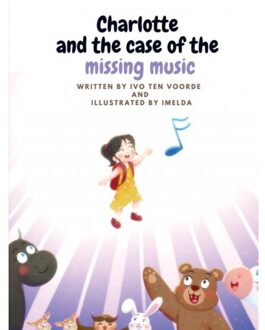 Brave New Books Charlotte's And The Case Of The Missing Music - Ivo ten Voorde