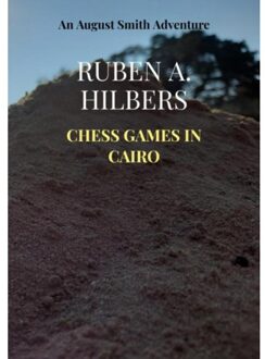 Brave New Books Chess Games In Cairo - Ruben A. Hilbers
