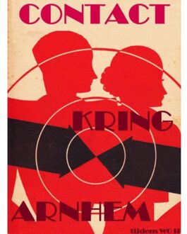 Brave New Books Contact Kring Arnhem Tijdens Woii (Groot)