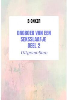 Brave New Books Dagboek Van Een Seksslaafje Deel 2 - B Onker