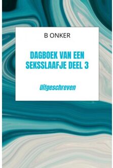 Brave New Books Dagboek Van Een Seksslaafje Deel 3 - B Onker