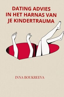 Brave New Books Dating advies, in het harnas van je kindertrauma - Inna Boukreeva - ebook