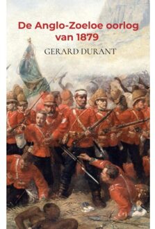 Brave New Books De Anglo-Zoeloe Oorlog Van 1879 - Gerard Durant